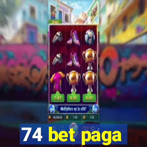 74 bet paga